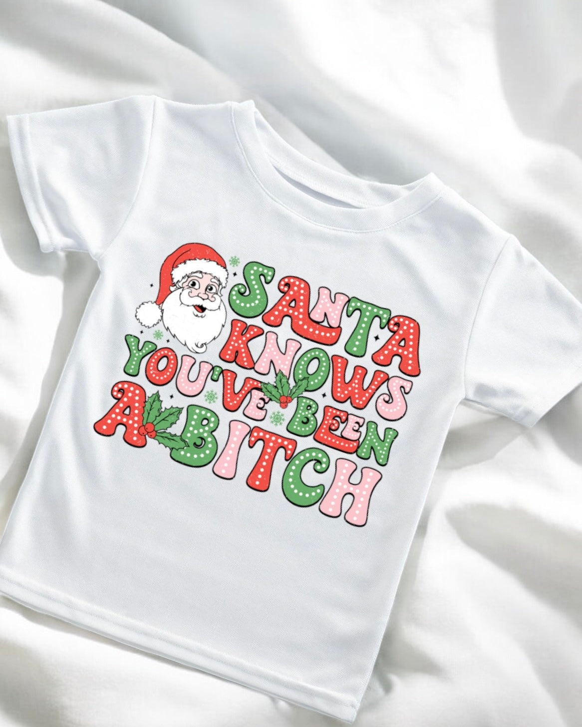 DTF - SANTA KNOWS YOU’VE BEEN A B***H