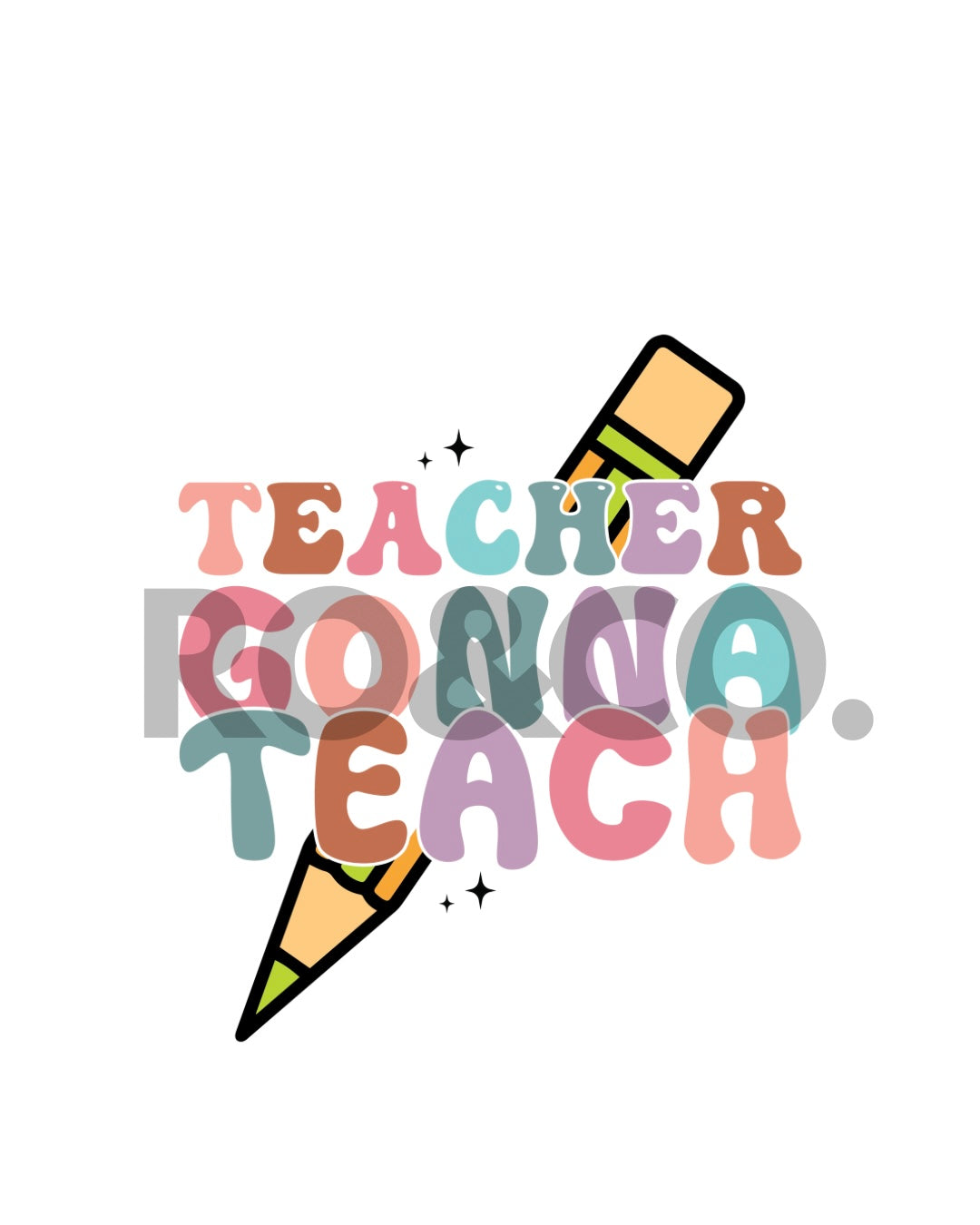 UVDTF - TEACHER GONNA TEACH DECAL